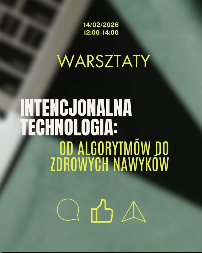 Read more about the article Intencjonalna Technologia: od algorytmów do zdrowych nawyków Zapraszamy na warsztaty